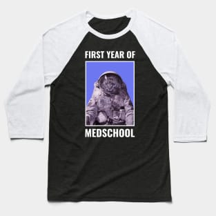 First Year Of Medschool - Medical Student in Medschool Baseball T-Shirt